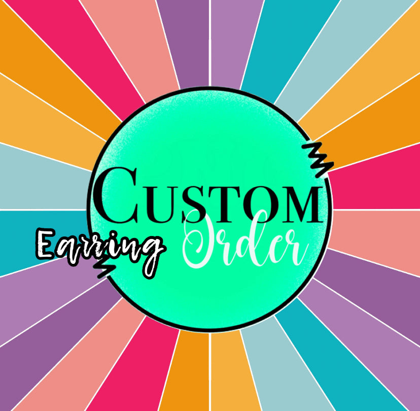 Custom Earring Order