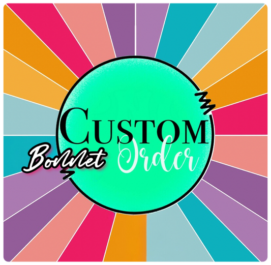 Custom Bonnet Order